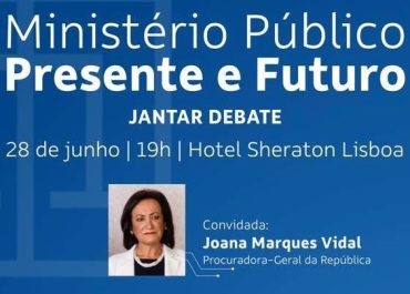 Jantar-Debate "Ministério Público: Presente e Futuro" | Com Joana Marques Vidal, Procuradora-Geral da República